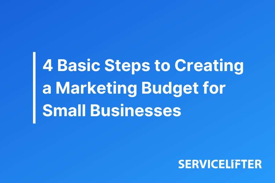 The 4 Basic Steps to Creating a Marketing Budget for Small Businesses