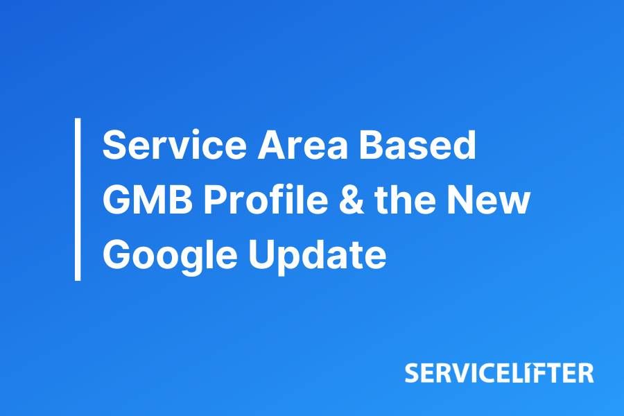 Service Area Based GMB Profile and the New Google Update