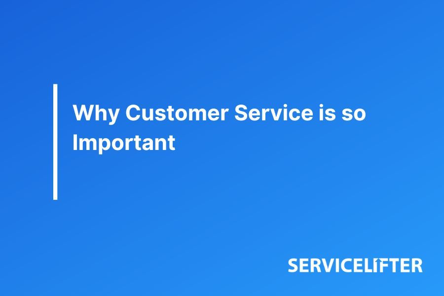 Why Customer Service is so Important
