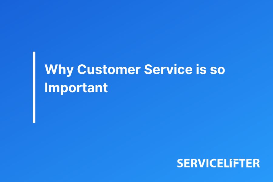 Why Customer Service is So Important and 3 Actionable Tips to Better ...